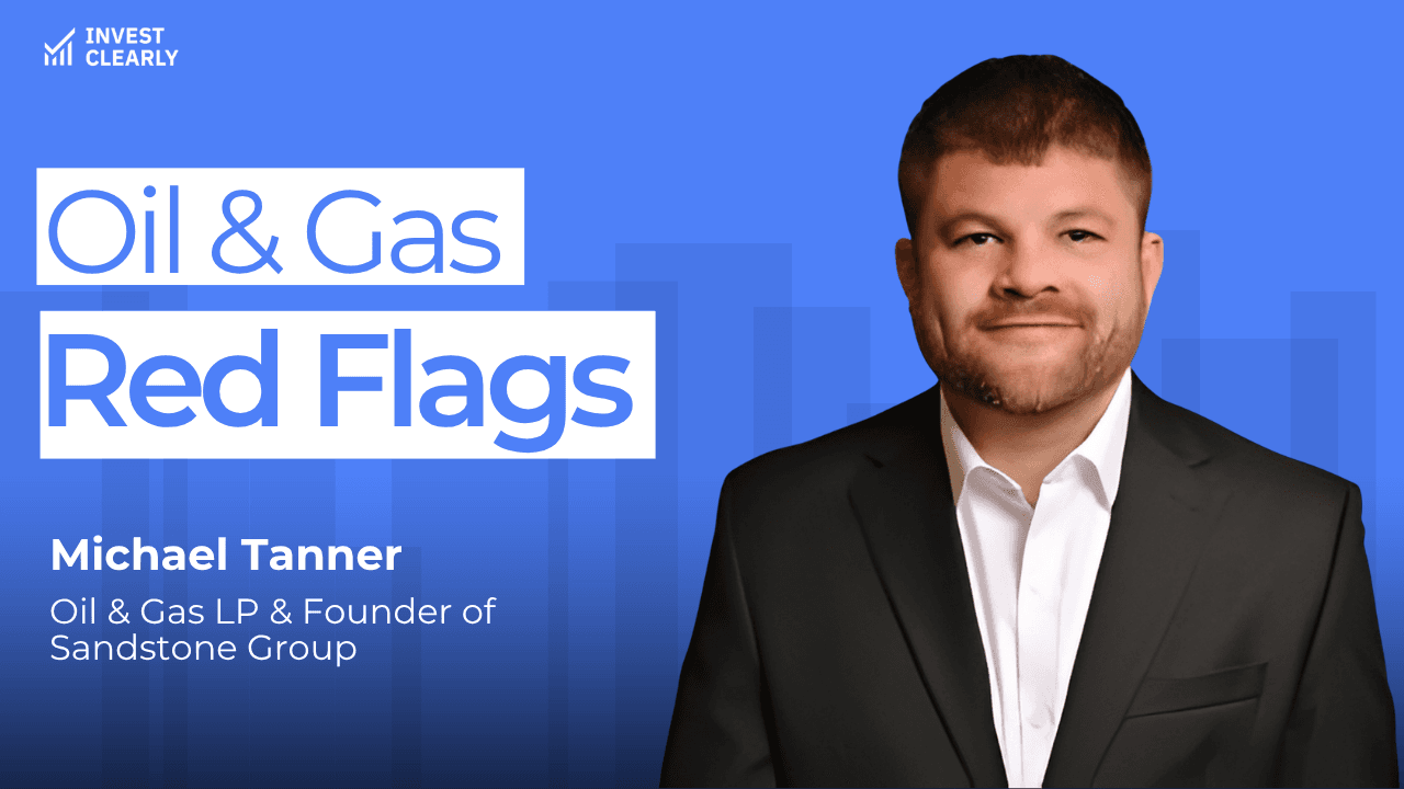 A promotional graphic with a solid blue background features Michael Tanner, an Oil and Gas Limited Partner and Founder of Sandstone Group, positioned on the right side in a dark suit and white dress shirt. To the left, large white text on rectangular backgrounds reads Oil and Gas Red Flags, while the Invest Clearly logo sits in the upper-left corner. The image serves as a title card or thumbnail for a discussion led by Michael Tanner regarding risk assessment and cautionary signs within energy sector investments.